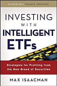 Investing with Intelligent Etfs: Strategies for Profiting from the New Breed of Securities (Hardcover)