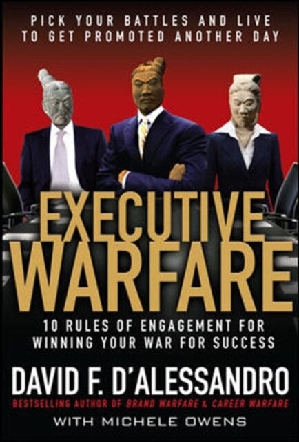 [중고] Executive Warfare: 10 Rules of Engagement for Winning Your War for Success (Hardcover)