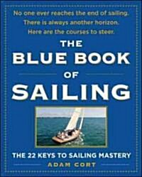 The Blue Book of Sailing: The 22 Keys to Sailing Mastery (Paperback)
