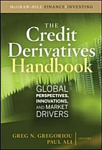 Credit Derivatives Handbook: Global Perspectives, Innovations, and Market Drivers (Hardcover)