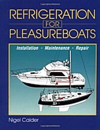 Refrigeration for Pleasureboats: Installation, Maintenance and Repair (Hardcover)