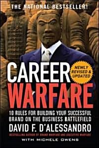 Career Warfare: 10 Rules for Building a Sucessful Personal Brand on the Business Battlefield (Paperback, Revised, Update)