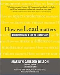 How We Lead Matters: Reflections on a Life of Leadership (Hardcover)