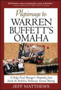 Pilgrimage to Warren Buffett's Omaha : a hedge fund manager's dispatches from inside the Berkshire Hathaway annual meeting