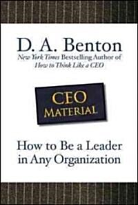 CEO Material: How to Be a Leader in Any Organization (Hardcover)