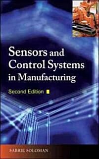 Sensors and Control Systems in Manufacturing, Second Edition (Hardcover, 2)