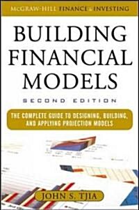 Building Financial Models: The Complete Guide to Designing, Building, and Applying Projection Models (Hardcover, 2)