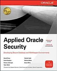 Applied Oracle Security: Developing Secure Database and Middleware Environments (Paperback)