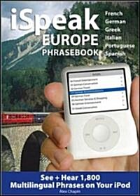 iSpeak Europe Phrasebook: See + Hear 1,800 Travel Phrases on Your iPod (MP3 CD)