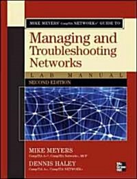 Mike Meyerss CompTIA Network+ Guide to Managing and Troubleshooting Networks (Paperback, 2nd, Lab Manual)