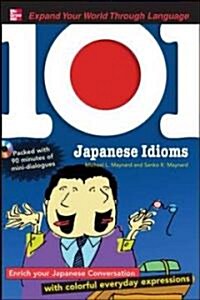 101 Japanese Idioms (Paperback, MP3, 2nd)