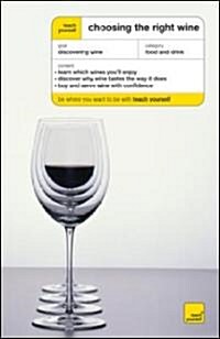 Teach Yourself Choosing the Right Wine (Paperback)