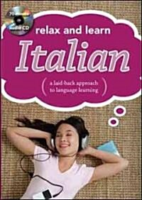 Relax and Learn Italian: A Laid-Back Approach to Language Learning [With Booklet] (Audio CD)