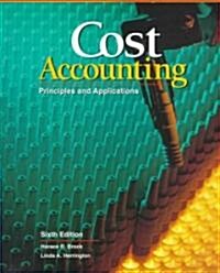 Cost Accounting: Principles and Applications, Text (Hardcover, 6, Revised)