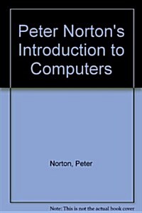 Peter Nortons Introduction to Computers (Hardcover, 2nd)