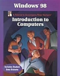 Windows 98: Peter Nortons Introduction to Computers [With Student Data Disk] (Paperback, Workbook)