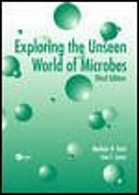 Exploring the Unseen World of Microbes (Paperback, 3rd)