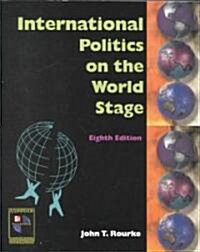 International Politics on the World Stage (Paperback, 8th, PCK)