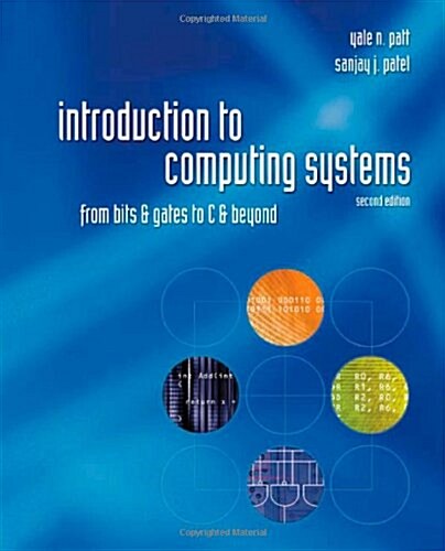 Introduction to Computing Systems: From Bits & Gates to C & Beyond (Hardcover, 2, Revised)