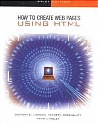 How to Create Web Pages Using Html (Paperback, 2nd, Brief)