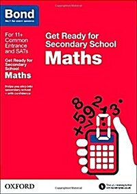 Bond 11+: Maths: Get Ready for Secondary School (Paperback)