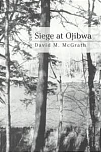 Siege at Ojibwa (Paperback)