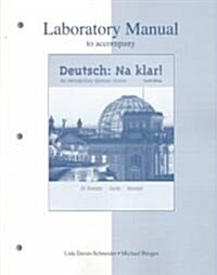 Laboratory Manual to Accompany Deutsch: Na Klar! an Introductory German Course (Paperback, 4, Revised)