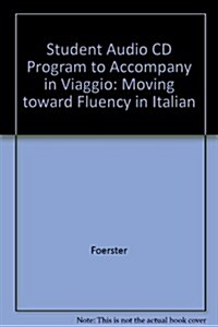 Student Audio CD Program Part A to Accompany in Viaggio: Moving Toward Fluency in Italian (Hardcover)