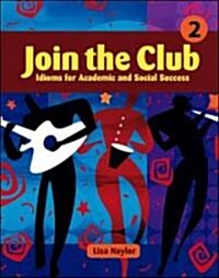 Join the Club 2: Idioms for Academic and Social Success (Audio Cassette)