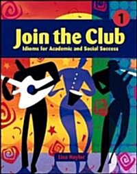 Join the Club, Book 1: Idioms for Academic and Social Success (Audio Cassette)