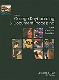Gregg College Keyboarding & Document Processing: Lessons 1-120 (Spiral, 10)