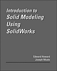Introduction To Solid Modeling Using Solidworks (Paperback)