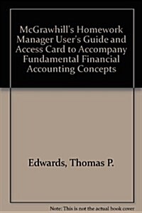 McGrawhills Homework Manager Users Guide and Access Card to Accompany Fundamental Financial Accounting Concepts (Hardcover)