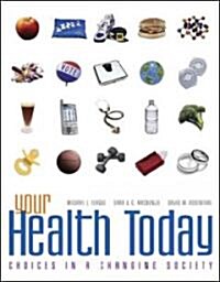 Your Health Today: Choices in a Changing Society with Online Learning Center Bind-In Card (Paperback)