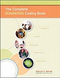 The Complete Diagnosis Coding Book (Paperback, 1st)