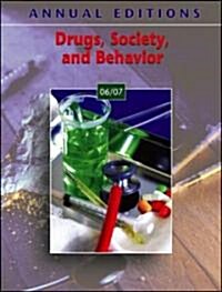 Drugs, Society, And Behavior 2006-2007 (Paperback, 21th, Annual)