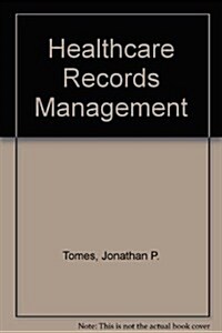 Healthcare Records Management (Hardcover)
