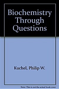 Biochemistry Through Questions (Paperback)