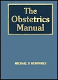 The Obstetrics Manual (Hardcover)