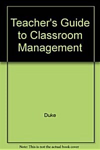 Teachers Guide to Classroom Management (Paperback, 1st)