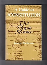 A Guide to the Constitution That Delicate Balance (Paperback)