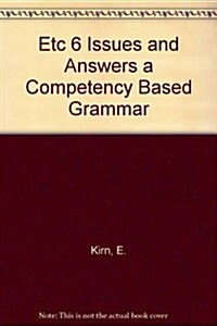 Etc 6 Issues and Answers a Competency Based Grammar (Paperback)