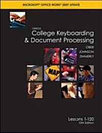 Gregg College Keyboarding & Document Processing: Word 2007: Kit 3: Lessons 1-120 [With CDROM and Textbook, Student Word Manual, Users Guide and Easel (Other, 10)