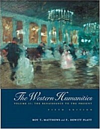 The Western Humanities, Volume II: The Renaissance to the Present (Paperback, 5)