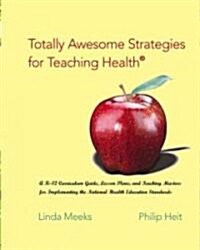 Totally Awesome Strategies for Teaching Health (Paperback)