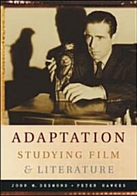 Adaptation: Studying Film and Literature (Paperback)