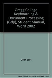 Gregg College Keyboarding & Document Processing (Gdp), Student Manual, Word 2002 (Hardcover, 9th)