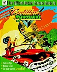 The Official Rocket Science Guide to Cadillacs and Dinosaurs (Paperback)