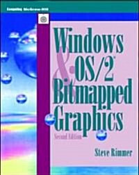 Windows and Os/2 Bitmapped Graphics/Book and Disk (Paperback, Diskette, 2nd)