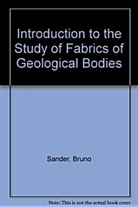 Introduction to Study of Fabrics of Geological Bodies (Hardcover)